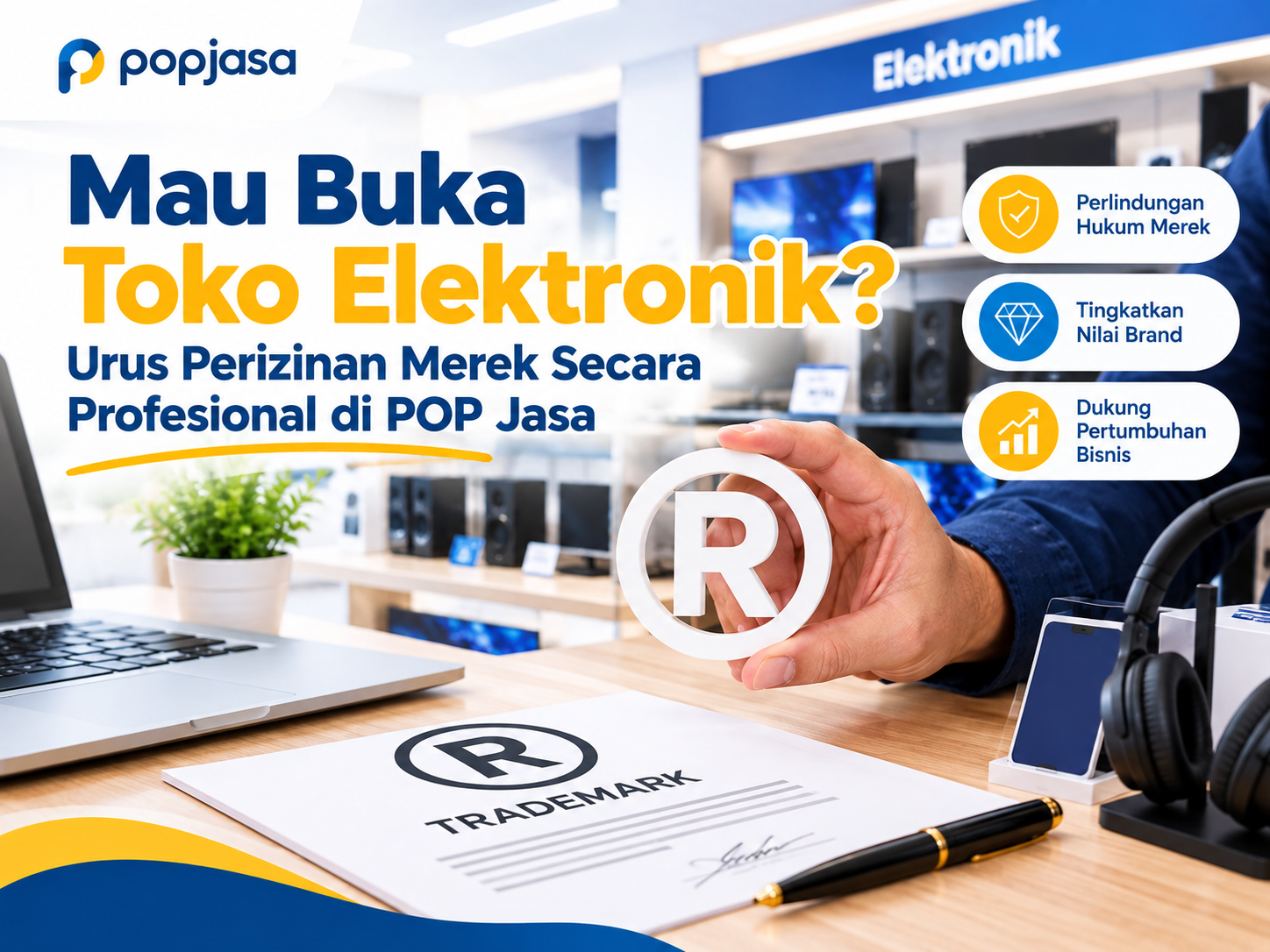 Mau Buka Toko Elektronik? Urus Perizinan Merek Secara Profesional di POP Jasa 