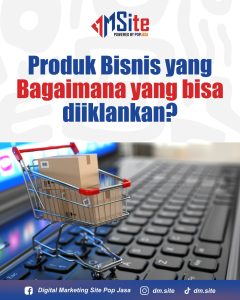 Produk Bisnis Apa Saja yang Bisa Diiklankan